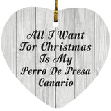 All I Want For Christmas Is My Perro De Presa Canario - Heart Ornament F