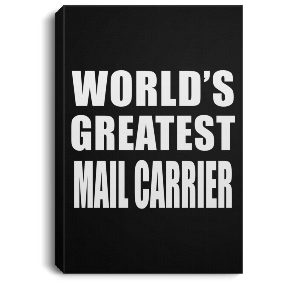 World's Greatest Mail Carrier - Canvas Portrait