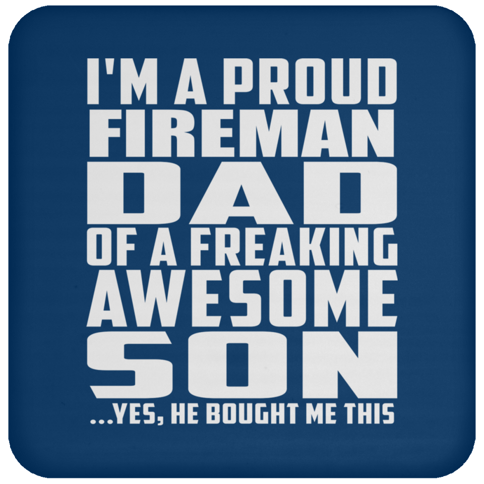 Proud Fireman Dad Of Awesome Son - Drink Coaster