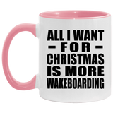 All I Want For Christmas Is More Wakeboarding - 11oz Accent Mug Pink