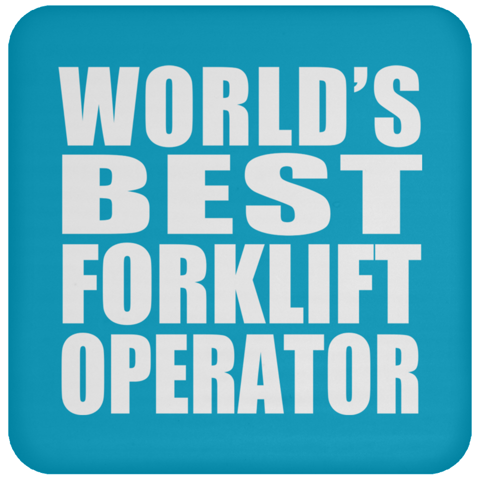 World's Best Forklift Operator - Drink Coaster