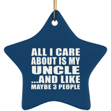 All I Care About Is My Uncle - Star Ornament