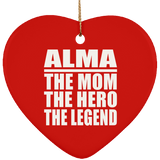 Alma The Mom The Hero The Legend - Heart Ornament