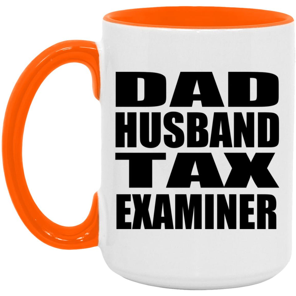 Dad Husband Tax Examiner - 15oz Accent Mug Orange