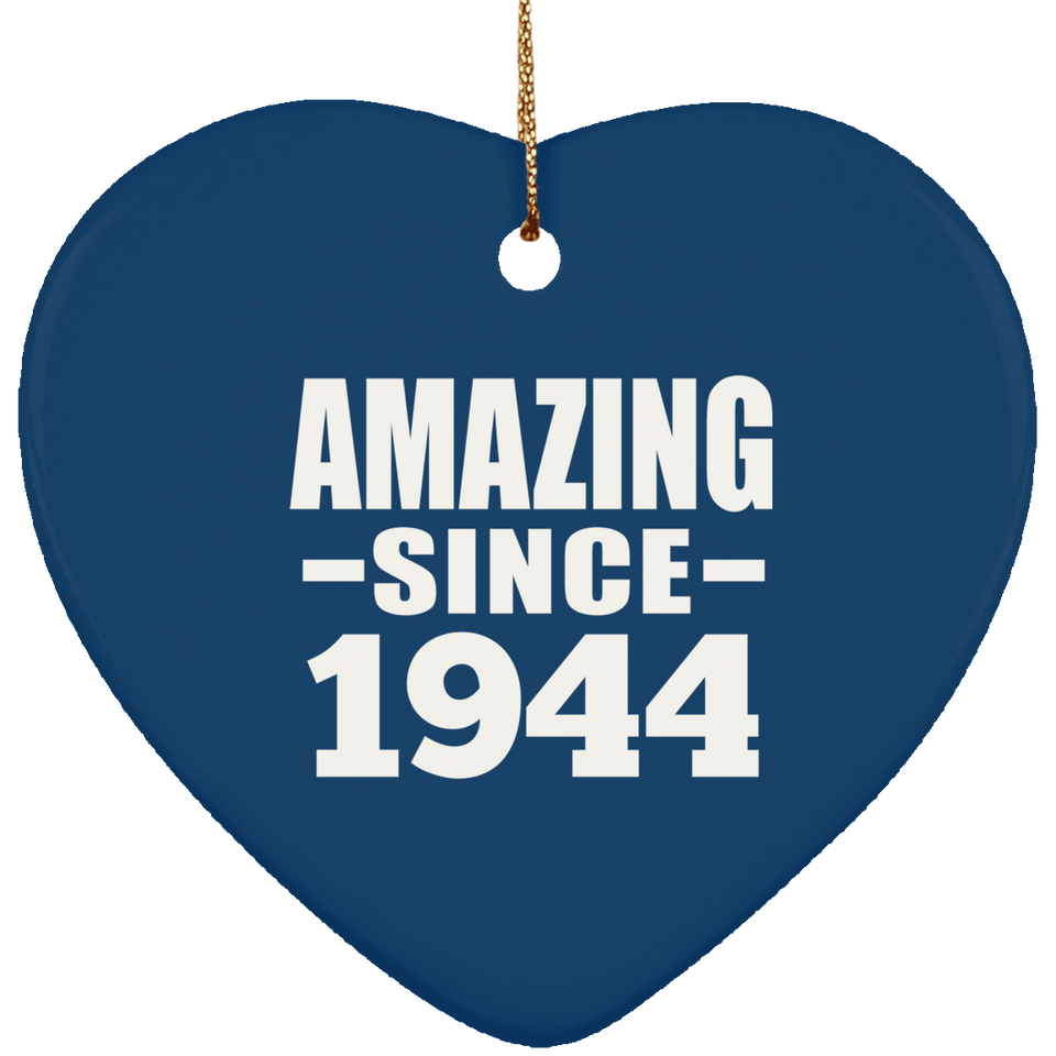 80th Birthday Amazing Since 1944 - Heart Ornament
