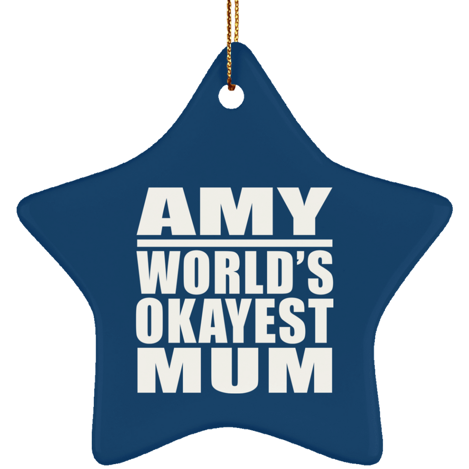 Amy World's Okayest Mum - Star Ornament