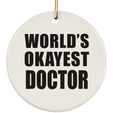 World's Okayest Doctor - Circle Ornament