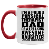 Proud Physical Therapist Dad Of Awesome Daughter - 11oz Accent Mug Red