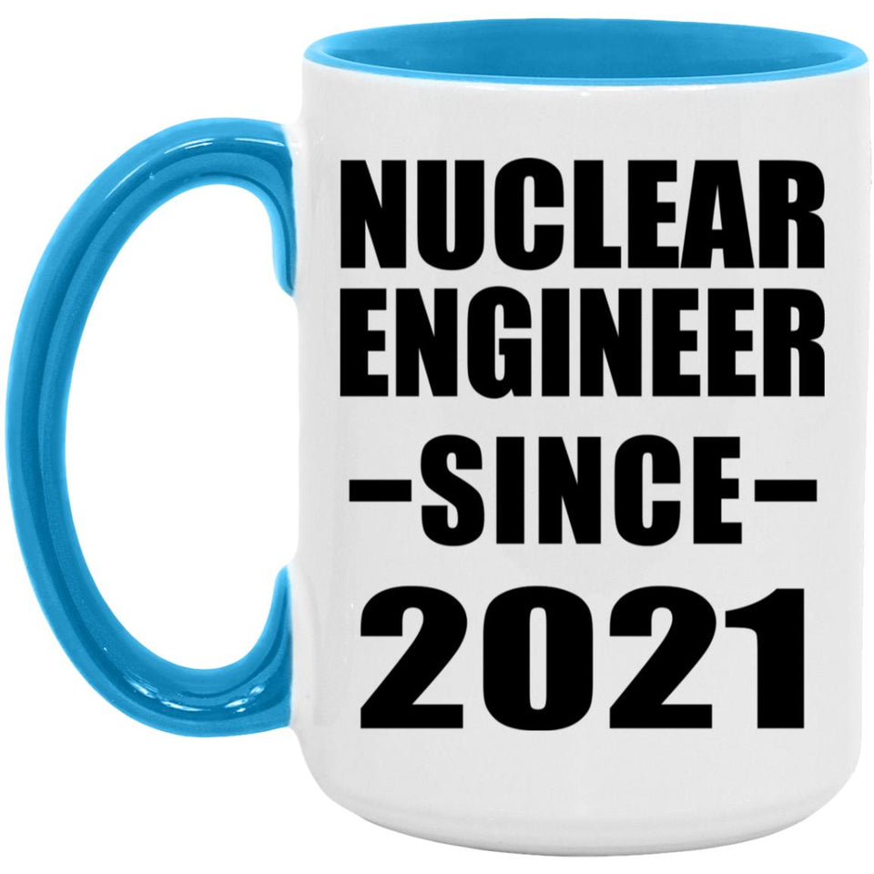 Nuclear Engineer Since 2021 - 15oz Accent Mug Blue