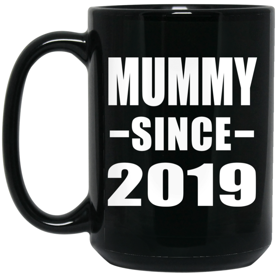 Mummy Since 2019 - 15oz Coffee Mug Black