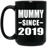 Mummy Since 2019 - 15oz Coffee Mug Black