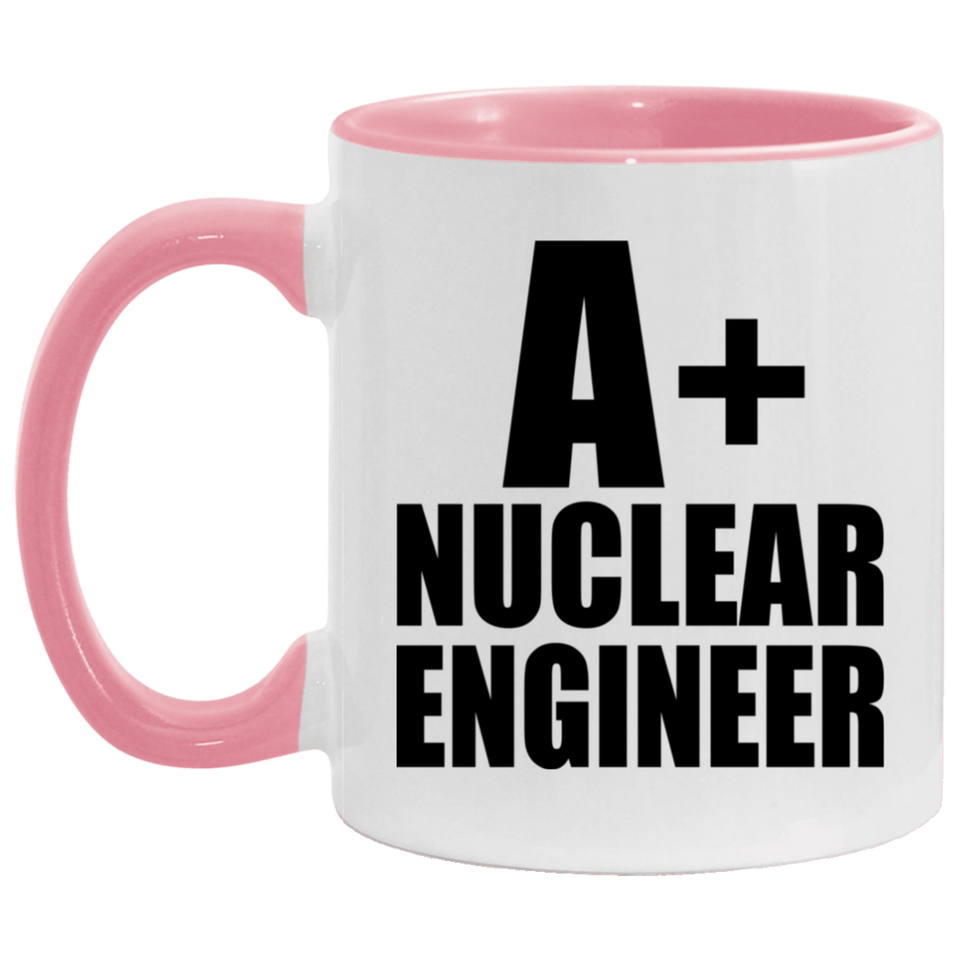 A+ Nuclear Engineer - 11oz Accent Mug Pink
