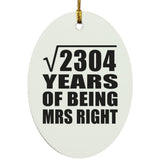 48th Anniversary Square Root of 2304 Years of Being Mrs Right - Oval Ornament