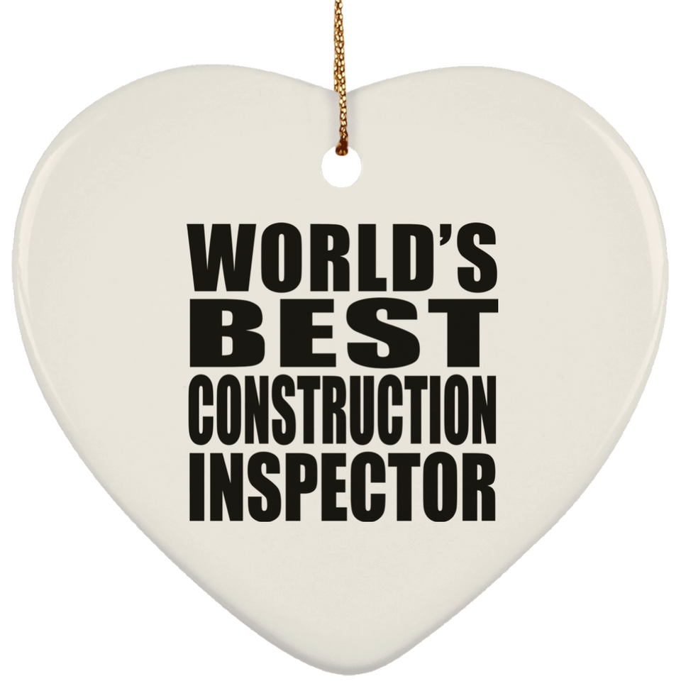 World's Best Construction Inspector - Heart Ornament