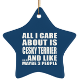 All I Care About Is Cesky Terrier - Star Ornament