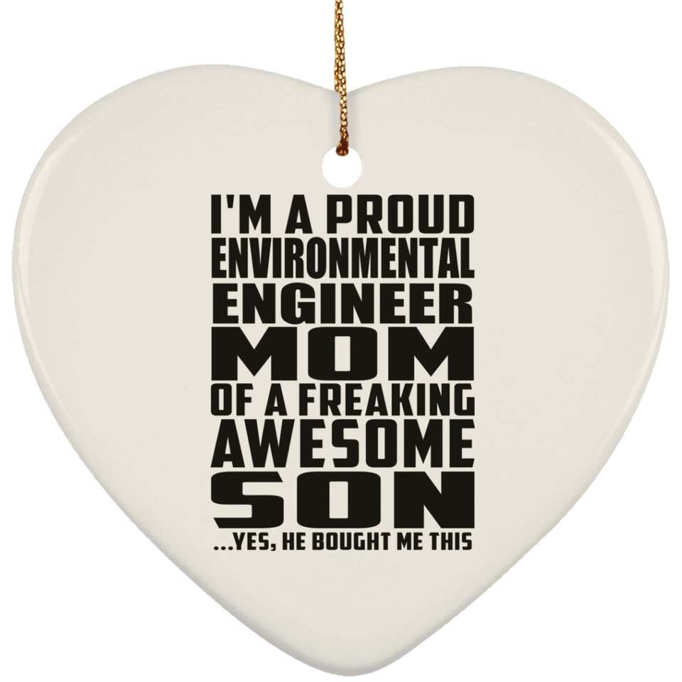 Proud Environmental Engineer Mom Of Awesome Son - Heart Ornament