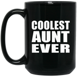 Coolest Aunt Ever - 15 Oz Coffee Mug Black