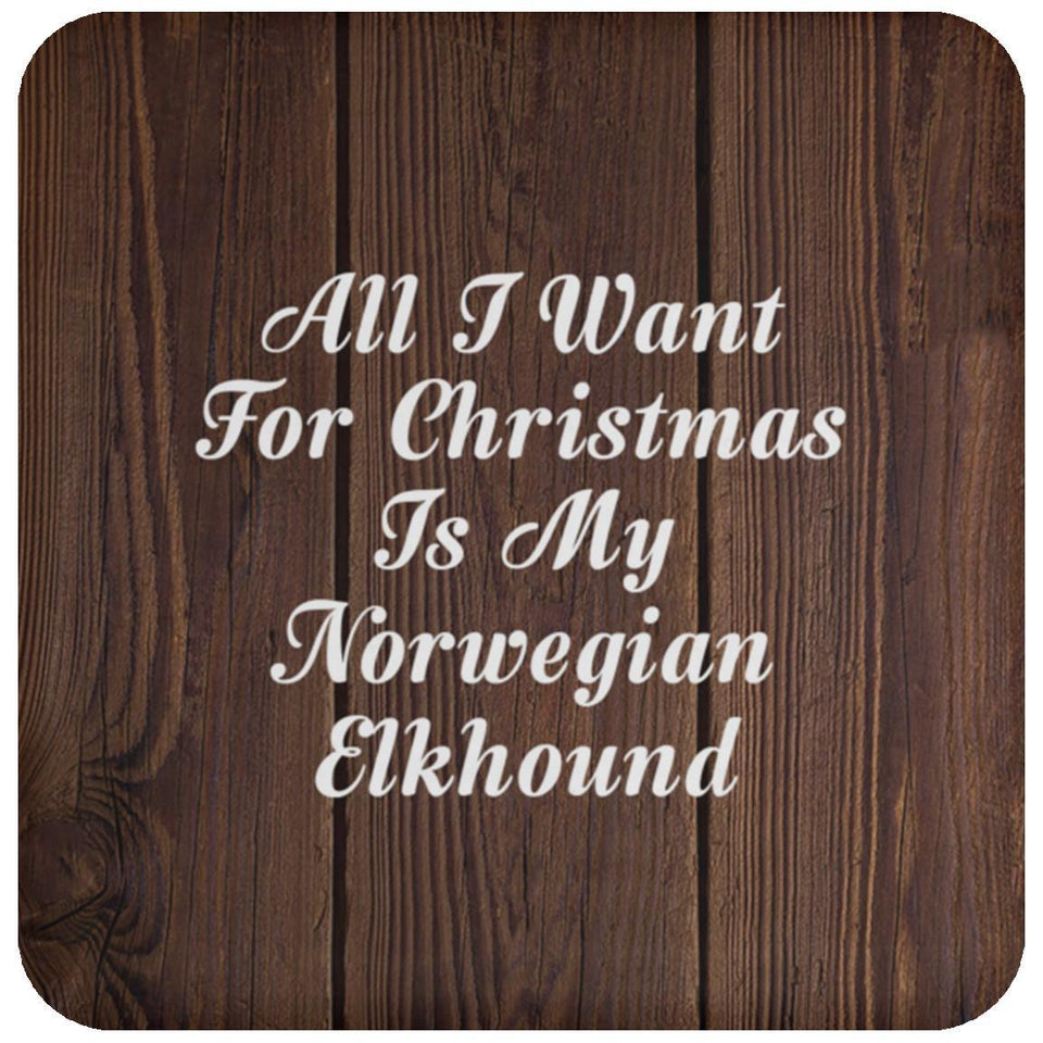 All I Want For Christmas Is My Norwegian Elkhound - Drink Coaster D