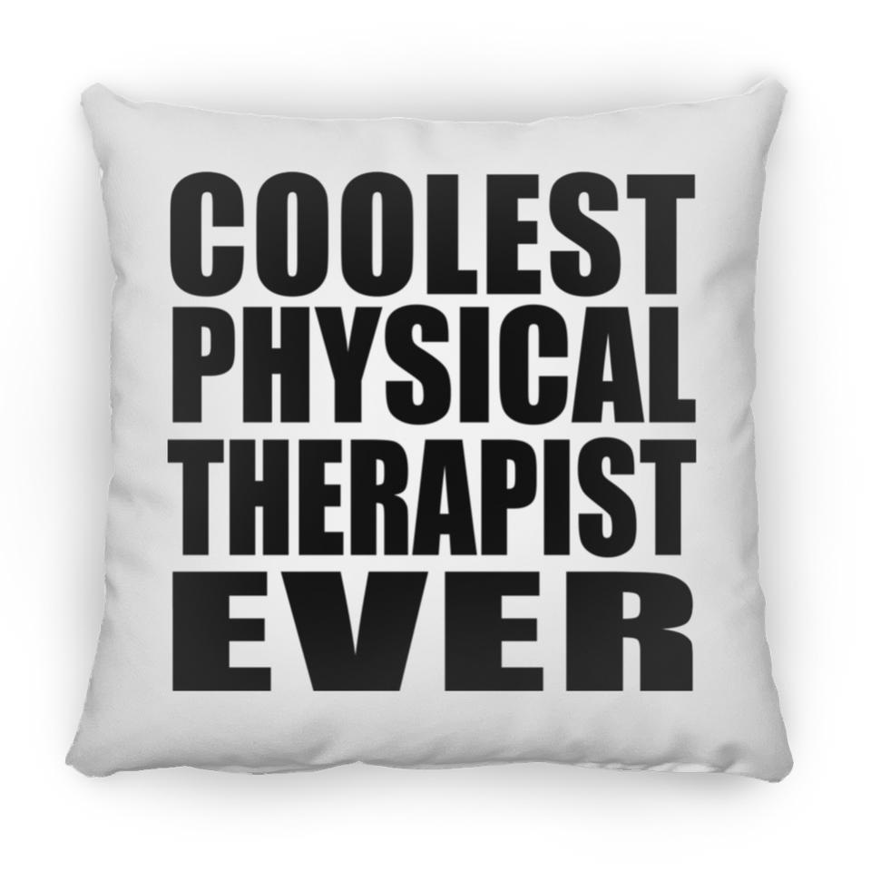 Coolest Physical Therapist Ever - Throw Pillow