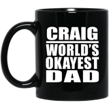 Craig World's Okayest Dad - 11 Oz Coffee Mug Black