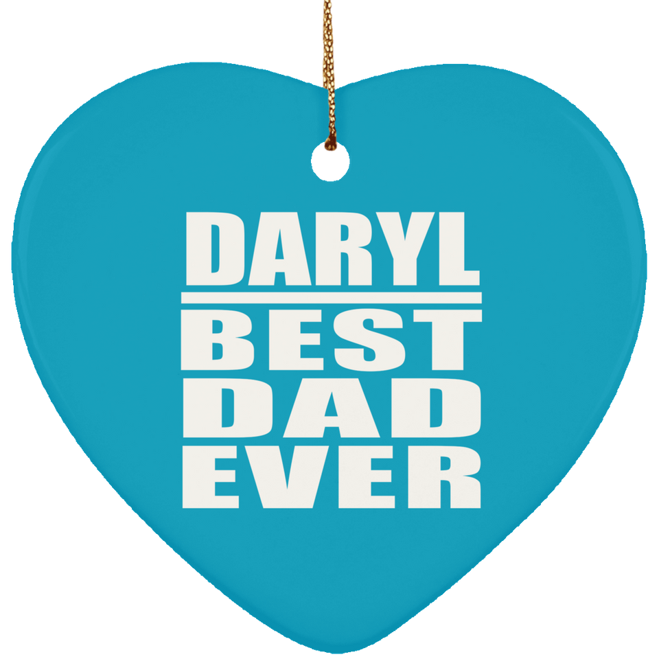Daryl Best Dad Ever - Heart Ornament
