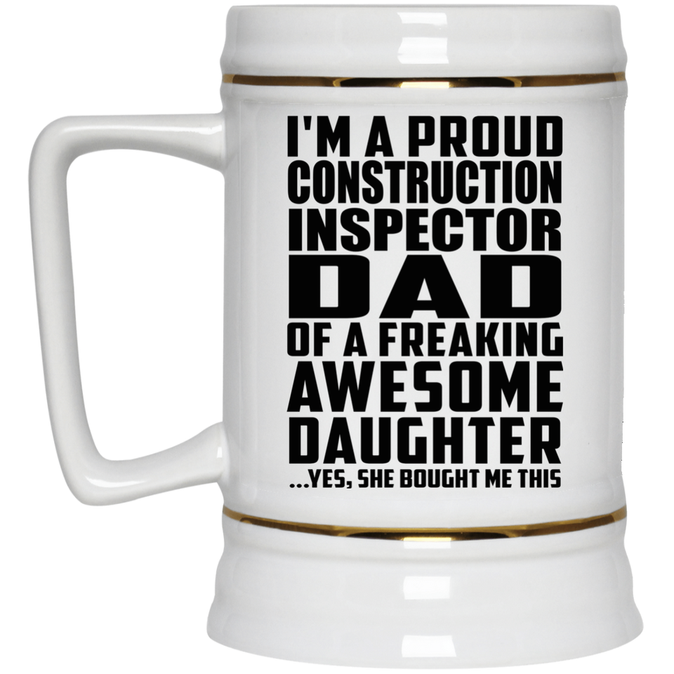 Proud Construction Inspector Dad Of Awesome Daughter - Beer Stein