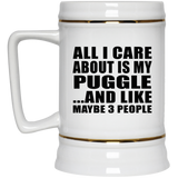 All I Care About Is My Puggle - Beer Stein