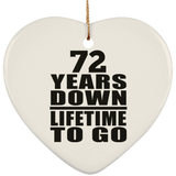 72nd Anniversary 72 Years Down Lifetime To Go - Heart Ornament
