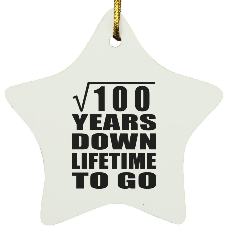 10th Anniversary Square Root of 100 Years Lifetime To Go - Star Ornament