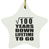 10th Anniversary Square Root of 100 Years Lifetime To Go - Star Ornament