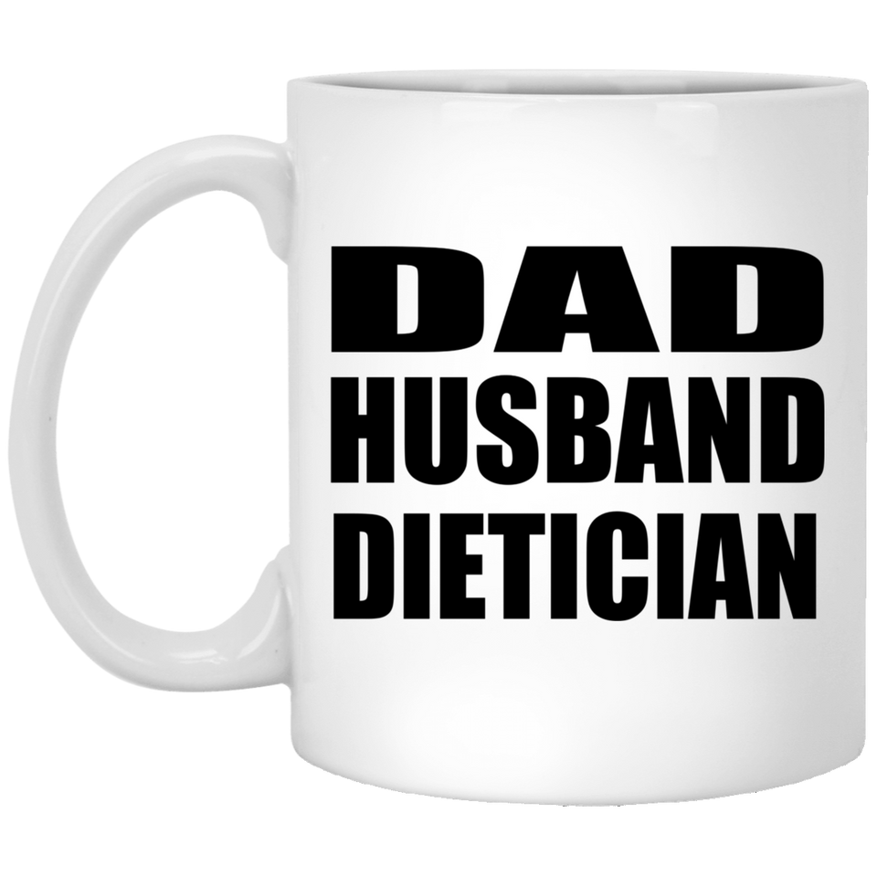 Dad Husband Dietician - 11oz Coffee Mug