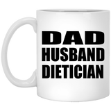 Dad Husband Dietician - 11oz Coffee Mug