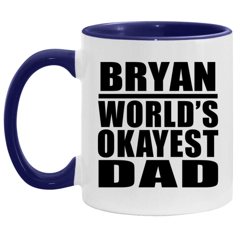 Bryan World's Okayest Dad - 11oz Accent Mug Purple