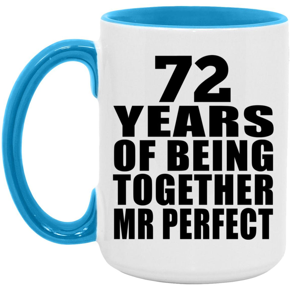 72nd Anniversary 72 Years Of Being Mr Perfect - 15oz Accent Mug Blue