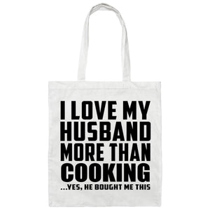 I Love My Husband More Than Cooking - Tote Bag White