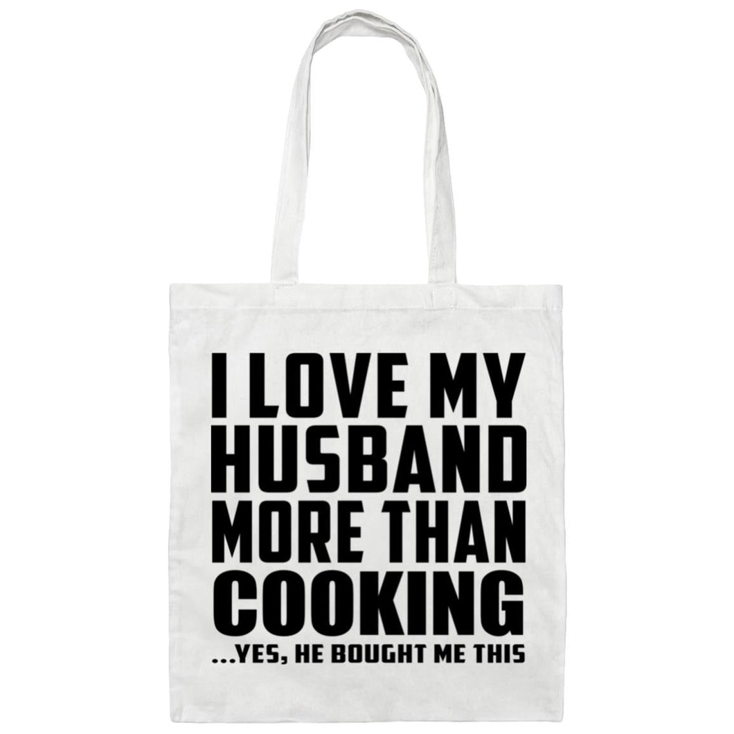 I Love My Husband More Than Cooking - Tote Bag White