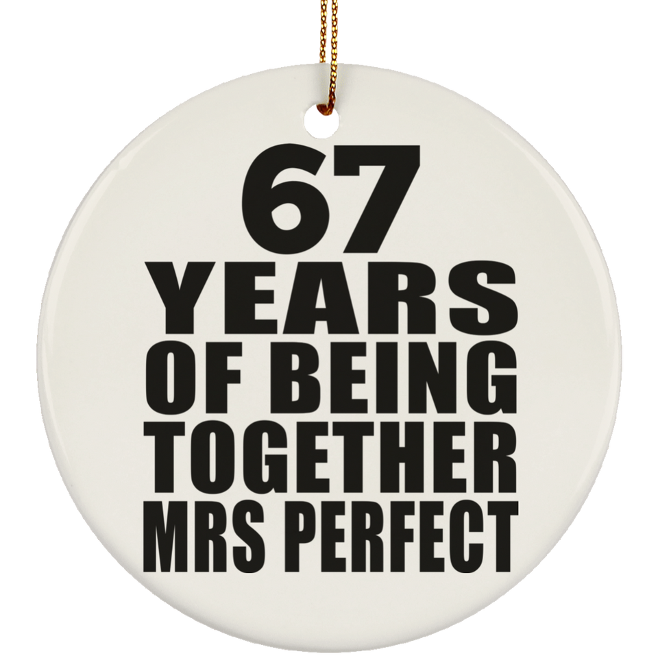67th Anniversary 67 Years Of Being Mrs Perfect - Circle Ornament