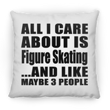 All I Care About Is Figure Skating - Throw Pillow