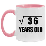 6th Birthday Square Root of 36 Years Old - 11oz Accent Mug Pink