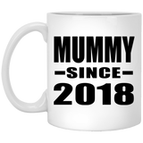 Mummy Since 2018 - 11 Oz Coffee Mug