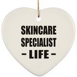 Skincare Specialist Life - Heart Ornament