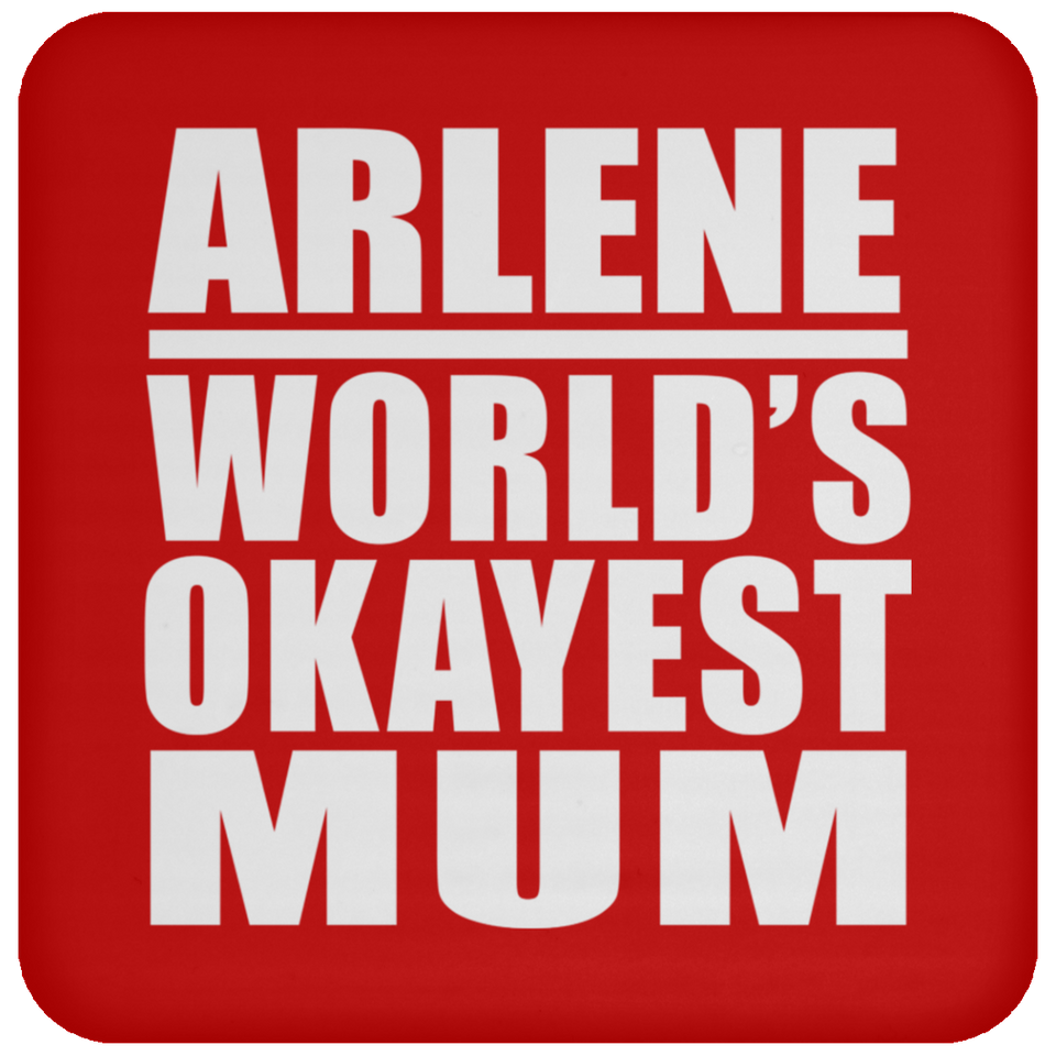 Arlene World's Okayest Mum - Drink Coaster