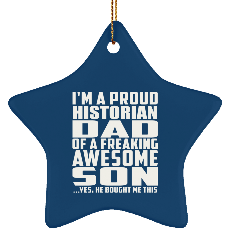 Proud Historian Dad Of Awesome Son - Star Ornament