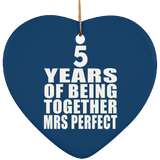 5th Anniversary 5 Years Of Being Mrs Perfect - Heart Ornament
