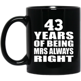 43rd Anniversary 43 Years of Being Mrs Always Right - 11oz Coffee Mug Black