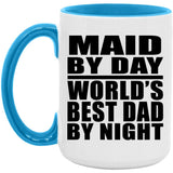 Maid By Day World's Best Dad By Night - 15oz Accent Mug Blue