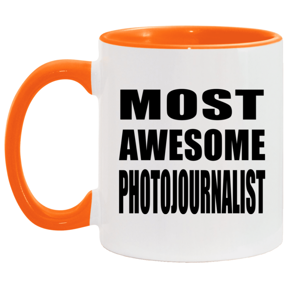 Most Awesome Photojournalist - 11oz Accent Mug Orange