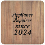 Appliance Repairer Since 2024 - Drink Coaster C