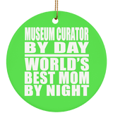 Museum Curator By Day World's Best Mom By Night - Circle Ornament