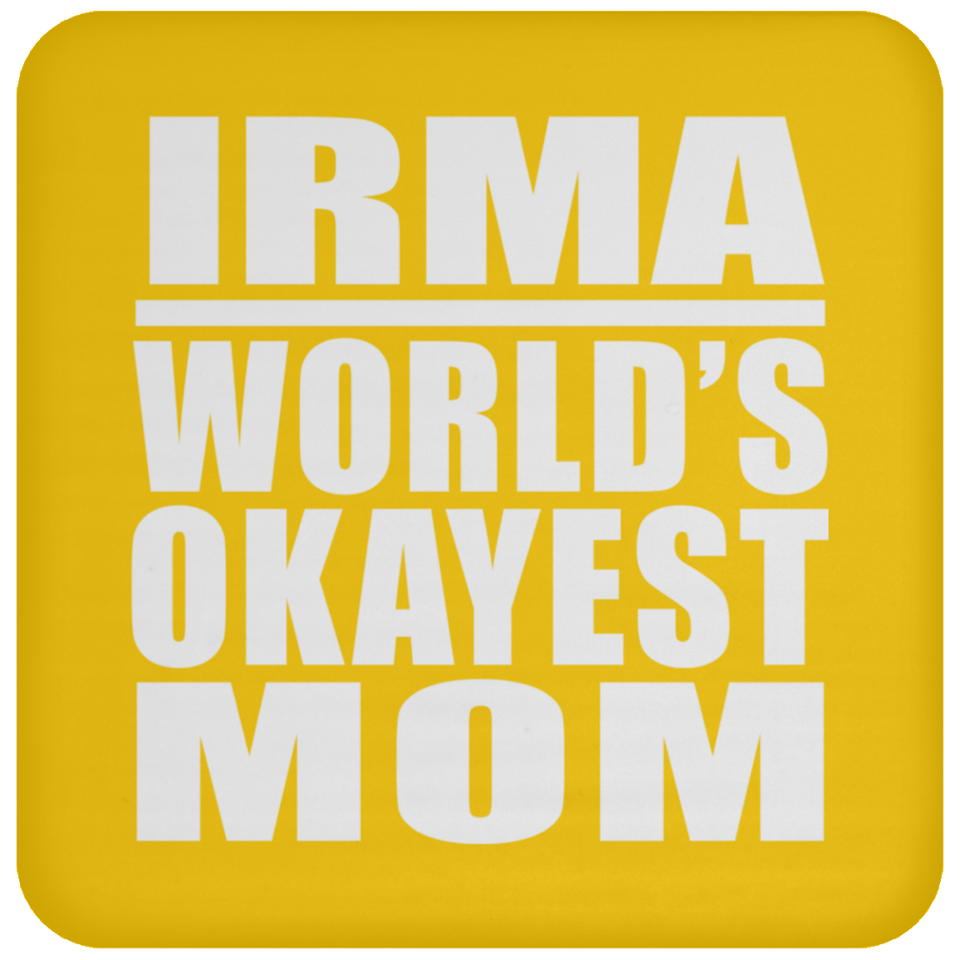 Irma World's Okayest Mom - Drink Coaster